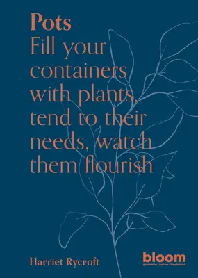 Hrnce: Naplňte nádoby rastlinami, starajte sa o ich potreby a sledujte ich rozkvet - Pots: Fill Your Containers with Plants, Tend to Their Needs, Watch Them Flourish