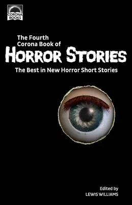 Štvrtá kniha hororových poviedok Corona: Najlepšia kniha nových hororových poviedok - The Fourth Corona Book of Horror Stories: The Best in New Horror Short Stories