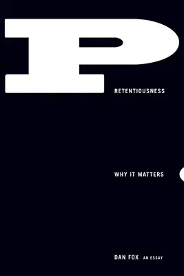 Pretentiousness (Prefíkanosť): Prečo na tom záleží - Pretentiousness: Why It Matters