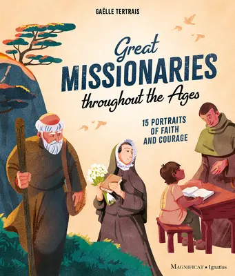 Veľkí misionári v priebehu vekov: 15 portrétov viery a odvahy - Great Missionaries Throughout the Ages: 15 Portraits of Faith and Courage