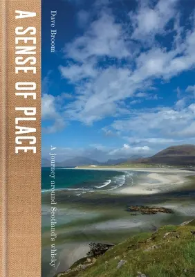 Zmysel pre miesto: Cesta po škótskej whisky - A Sense of Place: A Journey Around Scotland's Whisky