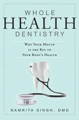 Celkové zdravie zubného lekárstva: Prečo sú vaše ústa kľúčom k zdraviu vášho tela - Whole Health Dentistry: Why Your Mouth Is the Key to Your Body's Health