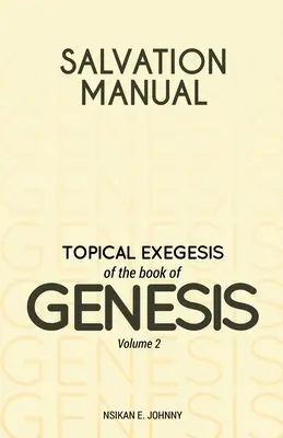 Príručka spásy: Tematická exegéza knihy Genesis - 2. diel - Salvation Manual: Topical Exegesis of the Book of Genesis - Volume 2