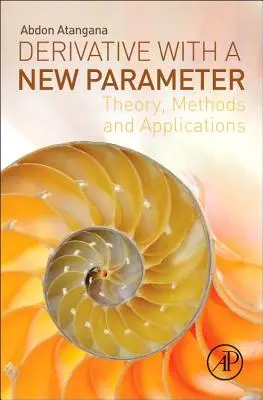 Derivácia s novým parametrom: Teória, metódy a aplikácie - Derivative with a New Parameter: Theory, Methods and Applications