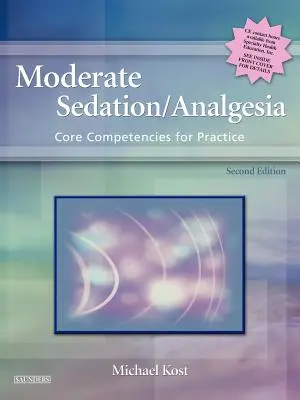 Mierna sedácia/algézia: Kľúčové kompetencie pre prax - Moderate Sedation/Analgesia: Core Competencies for Practice