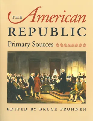 Americká republika: Primárne pramene - The American Republic: Primary Sources