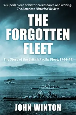 Zabudnutá flotila: Príbeh britskej tichomorskej flotily v rokoch 1944 - 1945 - The Forgotten Fleet: The Story of the British Pacific Fleet, 1944-45
