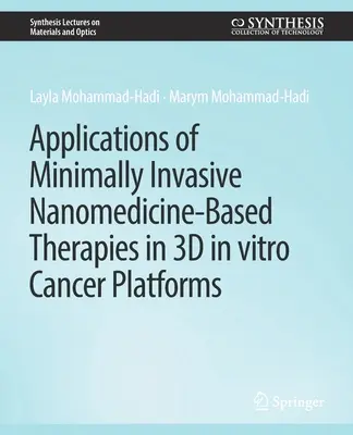 Aplikácie minimálne invazívnych terapií založených na nanomedicíne v 3D in vitro platformách na liečbu rakoviny - Applications of Minimally Invasive Nanomedicine-Based Therapies in 3D in vitro Cancer Platforms