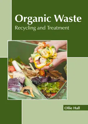 Organický odpad: Recyklácia a spracovanie - Organic Waste: Recycling and Treatment