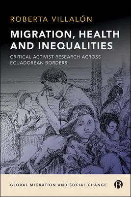 Migrácia, zdravie a nerovnosti: Kritický aktivistický výskum za ekvádorskými hranicami - Migration, Health, and Inequalities: Critical Activist Research Across Ecuadorean Borders