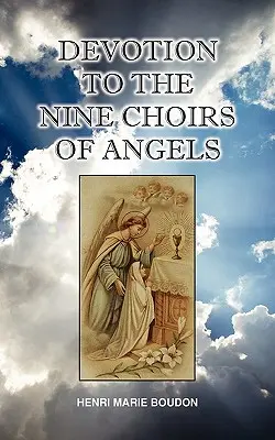 Oddanosť deviatim zborom svätých anjelov - Devotion to the Nine Choirs of Holy Angels