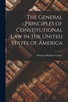Všeobecné zásady ústavného práva v Spojených štátoch amerických - The General Principles of Constitutional Law in the United States of America