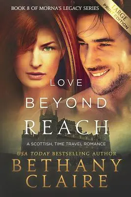 Láska za hranicami dosahu (Large Print Edition): Škótska romanca o cestovaní v čase (rozšírené vydanie) - Love Beyond Reach (Large Print Edition): A Scottish, Time Travel Romance