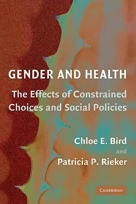 Rod a zdravie: Vplyv obmedzenej voľby a sociálnej politiky - Gender and Health: The Effects of Constrained Choices and Social Policies