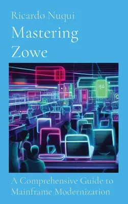 Zvládnutie Zowe: Komplexný sprievodca modernizáciou mainframov - Mastering Zowe: A Comprehensive Guide to Mainframe Modernization