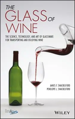 Pohár vína: Veda, technológia a umenie skla na prepravu a vychutnávanie vína - The Glass of Wine: The Science, Technology, and Art of Glassware for Transporting and Enjoying Wine