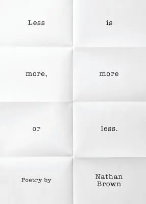 Menej je viac, viac alebo menej. - Less Is More, More or Less.