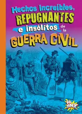 Hechos Increbles, Repugnantes E Inslitos de la Guerra Civil