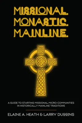 Misijné. Mníšsky. Hlavná línia. - Missional. Monastic. Mainline.