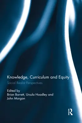 Vedomosti, učebné osnovy a rovnosť: Sociálno-realistické perspektívy - Knowledge, Curriculum and Equity: Social Realist Perspectives