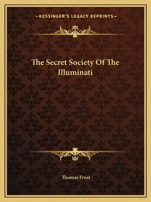 Tajná spoločnosť iluminátov - The Secret Society Of The Illuminati
