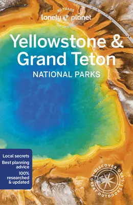 Lonely Planet Yellowstonské a Grand Tetonské národné parky 7 - Lonely Planet Yellowstone & Grand Teton National Parks 7