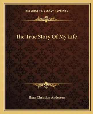 Pravdivý príbeh môjho života - The True Story Of My Life