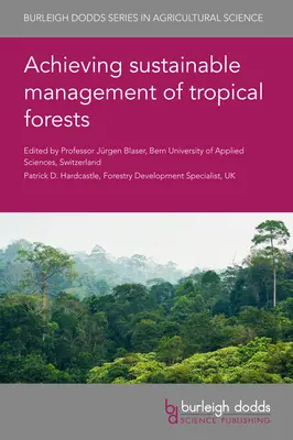 Dosiahnutie trvalo udržateľného obhospodarovania tropických lesov - Achieving Sustainable Management of Tropical Forests
