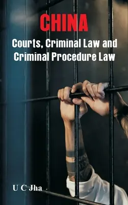 Čína: Súdy, trestné právo a trestné právo procesné - China: Courts, Criminal Law and Criminal Procedure Law