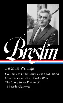 Jimmy Breslin: (Loa #377) - Jimmy Breslin: Essential Writings (Loa #377)