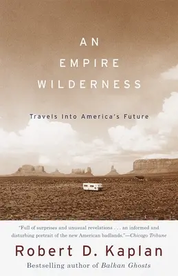 Impérium v divočine: Cesty do americkej budúcnosti - An Empire Wilderness: Travels into America's Future