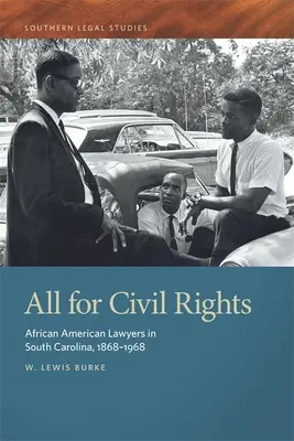 Všetko za občianske práva: : Afroamerickí právnici v Južnej Karolíne, 1868-1968 - All for Civil Rights: African American Lawyers in South Carolina, 1868-1968