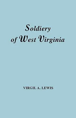 Vojaci v Západnej Virgínii počas francúzskej a indiánskej vojny; Vojna lorda Dunmora; Revolúcia; Neskoršie indiánske vojny; Whiskeyho povstanie; S - Soldiery in West Virginia in the French and Indian War; Lord Dunmore's War; The Revolution; The Later Indian Wars; The Whiskey Insurrection; The S
