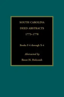 Výpisy listín z Južnej Karolíny, 1773-1778, knihy F-4 až X-4 - South Carolina Deed Abstracts, 1773-1778, Books F-4 through X-4