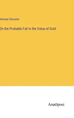 O pravdepodobnom poklese hodnoty zlata - On the Probable Fall in the Value of Gold