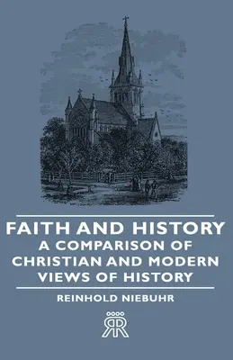 Viera a dejiny - porovnanie kresťanského a moderného pohľadu na dejiny - Faith and History - A Comparison of Christian and Modern Views of History