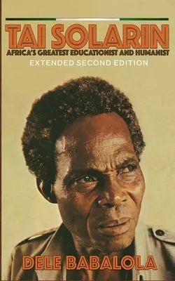 Tai Solarin: Najväčší africký pedagóg a humanista - Tai Solarin: Africa's Greatest Educationist and Humanist