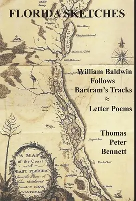 Florida Sketches: William Baldwin po Bartramových stopách ≈ Básne v listoch - Florida Sketches: William Baldwin Follows Bartram's Tracks ≈ Letter Poems