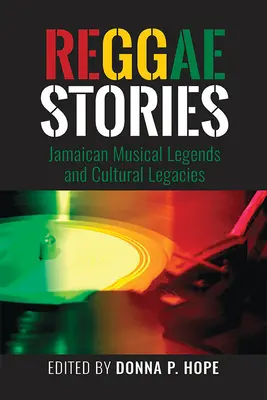 Reggaestories: Jamajské hudobné legendy a kultúrne dedičstvo - Reggaestories: Jamaican Musical Legends and Cultural Legacies