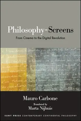 Filozofia - obrazovky: Od kina k digitálnej revolúcii - Philosophy-Screens: From Cinema to the Digital Revolution