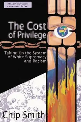 Cena privilégií: Vydajte sa na cestu proti systému nadradenosti bielej rasy a rasizmu - The Cost of Privilege: Taking on the System of White Supremacy and Racism