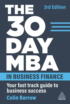 30-dňový titul MBA v oblasti podnikových financií: Váš rýchly sprievodca k podnikateľskému úspechu - The 30 Day MBA in Business Finance: Your Fast Track Guide to Business Success