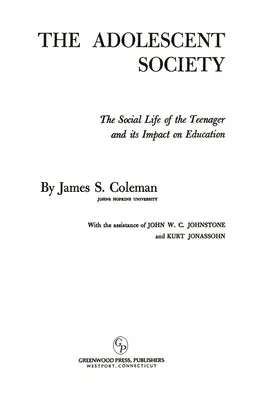 Spoločnosť dospievajúcich: Sociálny život dospievajúcich a jeho vplyv na vzdelávanie - The Adolescent Society: The Social Life of the Teenager and its Impact on Education