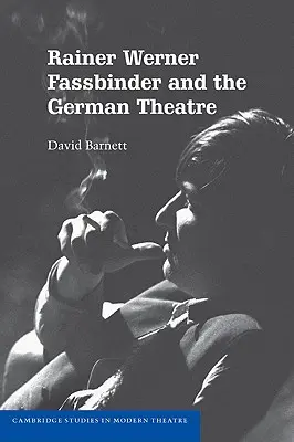 Rainer Werner Fassbinder a nemecké divadlo - Rainer Werner Fassbinder and the German Theatre