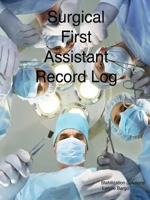 Záznamový denník prvého chirurgického asistenta - Surgical First Assistant record log