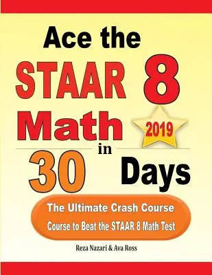 Zvíťaziť v teste STAAR 8 z matematiky za 30 dní: Rýchlokurz na zdolanie testu STAAR 8 z matematiky - Ace the STAAR 8 Math in 30 Days: The Ultimate Crash Course to Beat the STAAR 8 Math Test