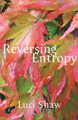 Zvrátenie entropie: Básne - Reversing Entropy: Poems