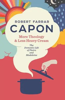 Viac teológie a menej smotany: Domáci život Pietra a Madeleine - More Theology & Less Heavy Cream: The Domestic Life of Pietro and Madeleine