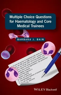 Otázky s výberom odpovede pre poslucháčov hematológie a základného lekárskeho štúdia - Multiple Choice Questions for Haematology and Core Medical Trainees