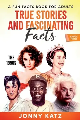 Pravdivé príbehy a fascinujúce fakty o 50. rokoch 20. storočia - True Stories and Fascinating Facts About the 1950s